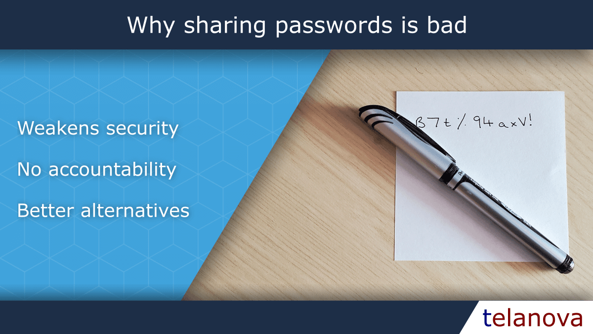 Stop sharing passwords